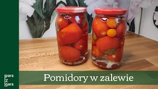 Pomidory w zalewie  smak letnich pomidorów zamknięty w słoiku [upl. by Sherill]