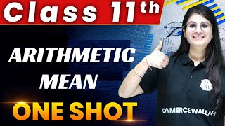 Arithmetic Mean 1 Shot  Everything Covered  Class 11th  Statistics🔥 [upl. by Weathers435]