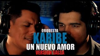 DEBES BUSCARTE UN NUEVO AMOR  SALSA   ORQUESTA KARIBE  Videoclip Oficial [upl. by Llennol253]