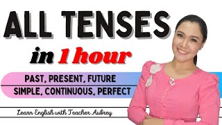 ALL TENSES in 1 Hour  Present Past Future  Simple Continuous Perfect  Aubrey Bermudez [upl. by Nappie715]