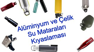 Alüminyum ve Çelik Su Mataralarının Avantajları Dezavantajları Nelerdir [upl. by Esiom]