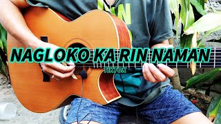 Nagloko ka rin naman  Humprey  Fingerstyle guitar cover [upl. by Oiznun]