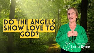 Do Angels Show Love to God [upl. by Ecilahs]