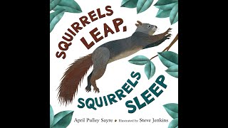 Squirrels Leap Squirrels Sleep by April Pulley Sayre [upl. by Kobi]