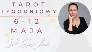 Tarot Tygodniowy 6  12 maja wszystkie znaki [upl. by Ikkim]