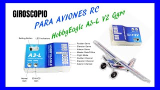 COMO CONFIGURAR UN GIROSCOPIO PARA AVION RC  hobbyeagle A3L V2 3 Axis Airplane Gyro [upl. by Nahor673]