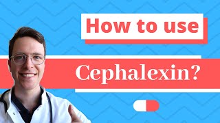 How and When to use Cephalexin Keflex keforal Daxbia  Doctor Explains [upl. by Whitson]