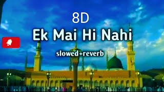 Ek Mai Hi Nahi naat slowedreverb top [upl. by Wing967]