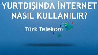 Türk Telekom Yurtdışında İnternet Nasıl Kullanılır [upl. by Braun]