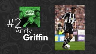 Undr The Cosh Podcast 2  Andy Griffin [upl. by Ydderf]