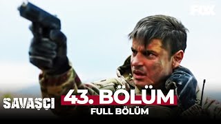 Savaşçı 43 Bölüm [upl. by Hanoj586]