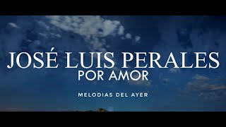 José Luis Perales  Por Amor LETRA [upl. by Annaitsirk]