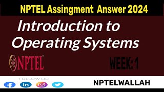 NPTEL Introduction to Operating Systems Week 1 Assignment Solution July 2024  IIT Madras [upl. by Edwyna817]