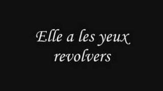 Elle a les yeux revolvers [upl. by Alessig]