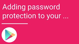 Adding password protection to your Google Play account [upl. by Mich777]