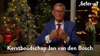 Kerstboodschap Jan van den Bosch  Beter Uit [upl. by Cran142]