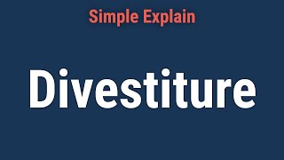 Divestiture Definition Examples and Reasons to Divest [upl. by Otero3]