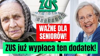 WAŻNE DLA SENIORÓW ZUS już wypłaca dodatek niezależnie od wieku [upl. by Nodababus]