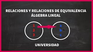 TEORÍA DE CONJUNTOS RELACIONES DE EQUIVALENCIA MR PLANCK ÁLGEBRA LINEAL UNIVERSIDAD [upl. by Ehr]