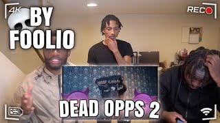 FOOLIO DEAD OPPS PT2  REACTION [upl. by Nyssa]