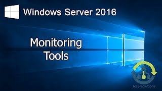 13 Windows Server 2016 Monitoring tools Explained [upl. by Samantha829]