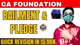 BAILMENT amp PLEDGE COMPLETE REVISION IN 10 MINUTES CA FOUNDATION EXAM JUNE 2024 [upl. by Eicnarf]