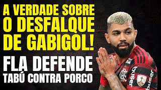 A VERDADE SOBRE O DESFALQUE DE GABIGOL  FLAMENGO DEFENDE TABÚ CONTRA O PORCO [upl. by Maiah696]