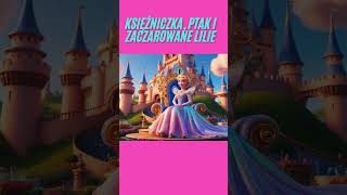 KSIĘŻNICZKA PTAK I ZACZAROWANE LILIE opowieścidladzieci disney bajkadosłuchania bajkanadobronac [upl. by Matejka992]