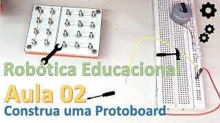 Robótica educacional  Faça uma Protoboard [upl. by Ellmyer]