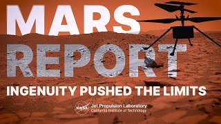 The Most Extreme Flights of NASA’s Ingenuity Mars Helicopter Mars Report [upl. by Jecoa]