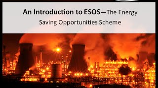 An Introduction to ESOS The Energy Saving Opportunities Scheme Webinar [upl. by Kolb155]