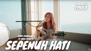 SEPENUH HATI  RONY PARULIAN FT ANDI RIANTO  TAMI AULIA [upl. by Kieffer903]