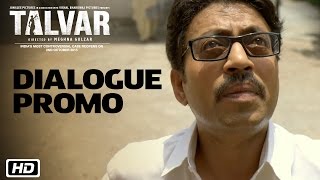 Talvar  Dialogue Promo 1  Irrfan Khan Konkona Sen Sharma Neeraj Kabi Sohum Shah Atul Kumar [upl. by Rairb299]