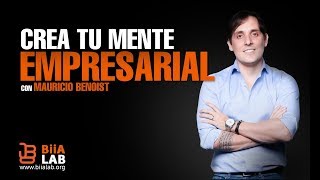 Crea Tu Mente Empresarial con Mauricio Benoist [upl. by Cosme]