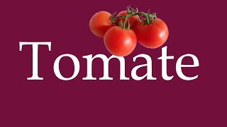 How to Pronounce Tomate Tomato Correctly in German [upl. by Anitak]