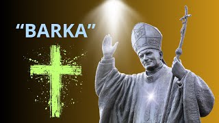 Barka  Piękna Piosenka Religijna dla Paieża Jana Pawła [upl. by Aramenta]