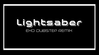 LIGHTSABER  EXO Dubstep REMIX [upl. by Notnek838]