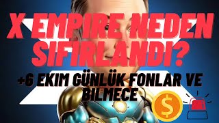 X Empire Neden Sıfırlandı  6 Ekim 2024 Günün Bilmecesi ve Yatırım Fonları  X Empire Airdrop [upl. by Donall]