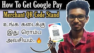 How To Get Merchant Google Pay QR Code  Unboxing  நீங்கள் கடை வைத்து இருந்தால் இது ரொம்ப முக்கியம் [upl. by Nodroj140]