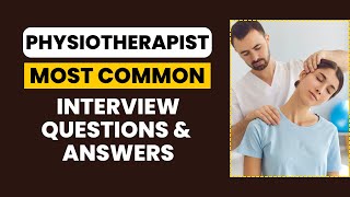 Physiotherapist Interview Questions and Answers for 2024 [upl. by Tega]