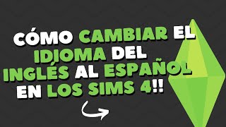 CÓMO CAMBIAR EL IDIOMA DE LOS SIMS 4 DE INGLÉS A ESPAÑOL 2023 [upl. by Siouxie]