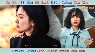 Review Phim Bị Bạo Hành Nữ Sinh Trả Thù  Vinh Quang Trong Thù Hận  The Glory Full Song Hyekyo [upl. by Aizat218]