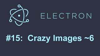 Electron Tutorial 15 Crazy Images Part 6  Adding Image Effects [upl. by Laleb150]