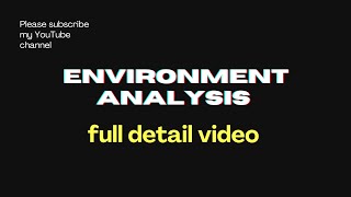 Environment analysis full details video [upl. by Harald]