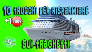 10 trucchi per risparmiare sui traghetti  1 BONUS [upl. by Carolynne341]