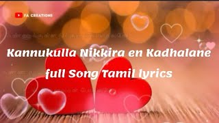 Kannukulla nikkira en kadhalane 😍 song lyrics in tamil 💕 FA Creations 💕 [upl. by Mizuki]