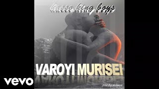 Hasso King Boys  Varoyi murisei Official Audio [upl. by Essex]