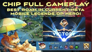 Chip Full Gameplay  Best Roam in Mobile Legends  Best Hero to Use in Current Meta  Mobile Legends [upl. by Itagaki]