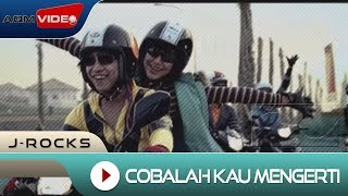 JRocks  Cobalah Kau Mengerti  Official Music Video [upl. by Love]