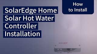 SolarEdge Home Solar Hot Water Controller Installation I Australia [upl. by Ynnor107]